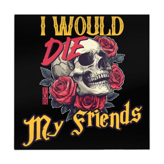 I Would Die For My Friends skull Roses Art Mahjong Mats
