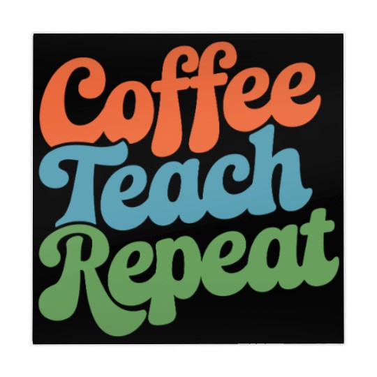 Coffee Teach Repeat Teacher Life Mahjong Mats