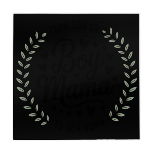 Boy Mama From Son Up To Sun Down Mother's Day Mahjong Mats