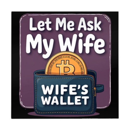 Let Me Ask My Wife Before I Buy More Bitcoin Mahjong Mats