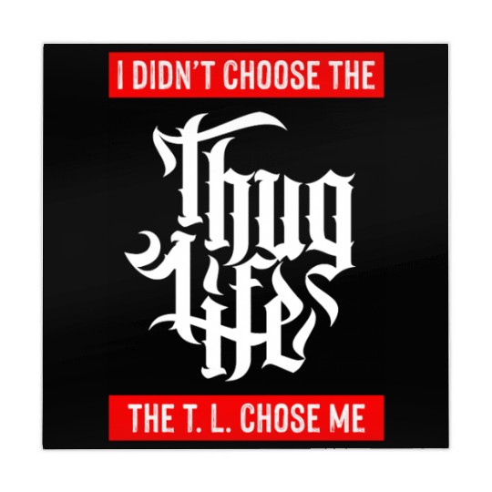 Thug Life Chose Me Funny Urban Quote Mahjong Mats