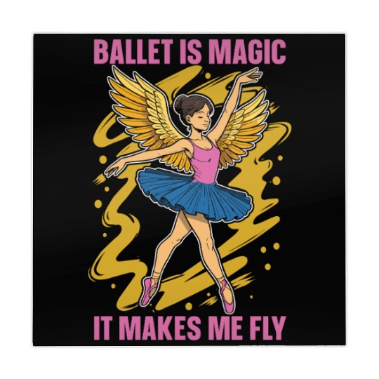 Ballet Is Magic It Makes Me Fly Dance Enthusiast Mahjong Mats