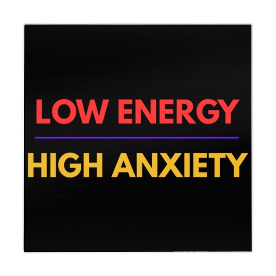 Low Energy High Anxiety – Funny Mental Health Quot Mahjong Mats