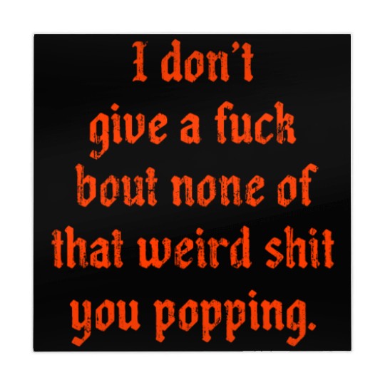 I dont give a fuck bout none of that weird shit Mahjong Mats