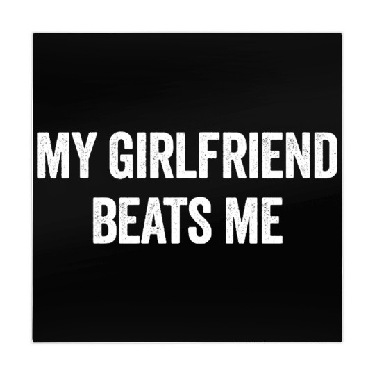My Girlfriend Beats Me Funny Sarcastic Men's Mahjong Mats