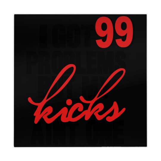 I GOT 99 PROBLEMS BUT MY KICKS AIN'T ONE Mahjong Mats