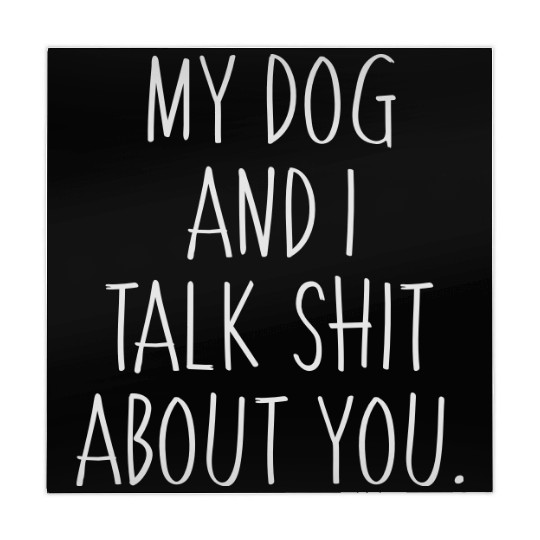 My dog and I talk shit about you Mahjong Mats