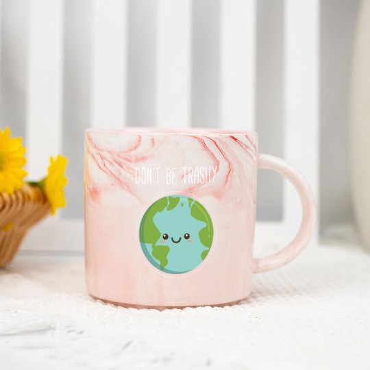 Dont Be Trashy Earth, Fun Save The Planet Marble Mugs