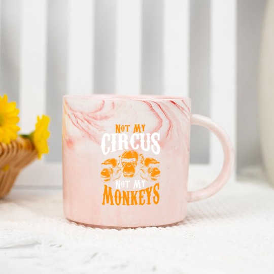 Not My Circus Not My Monkeys I Don't Care Monkey Marble Mugs
