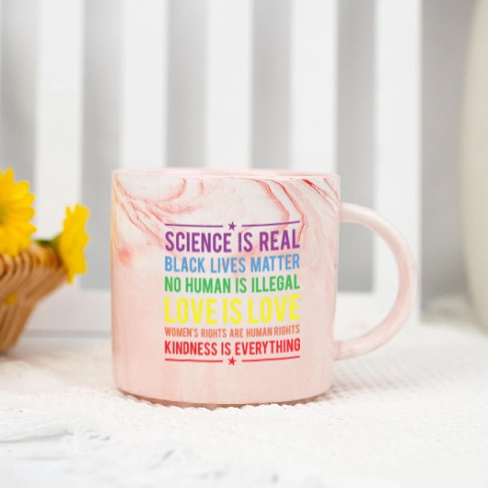 Kindness is EVERYTHING Science is Real Marble Mugs