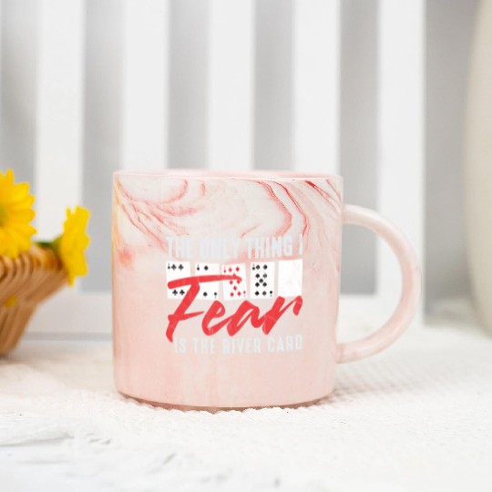 Funny Poker The Only Thing I Fear Is The River Ca Marble Mugs
