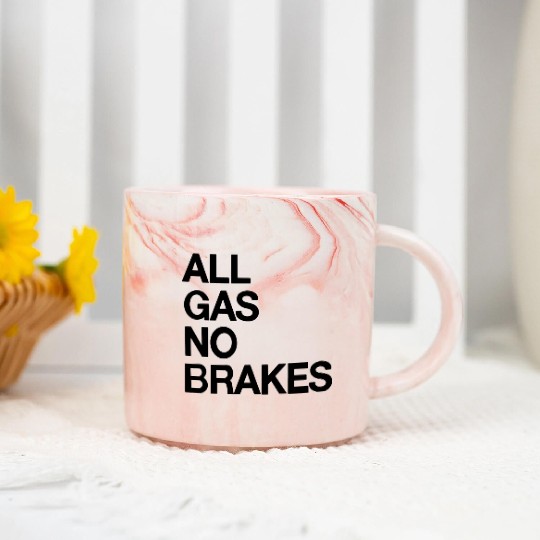 all gas no brakes Marble Mugs