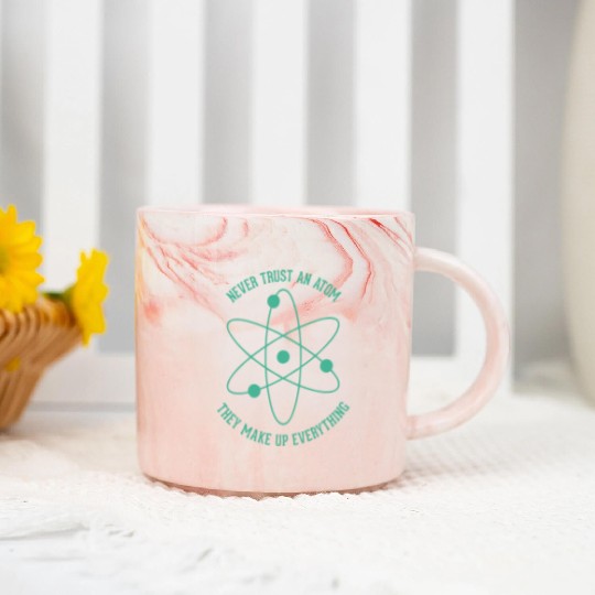 Never trust an Atom - they make up everything Marble Mugs