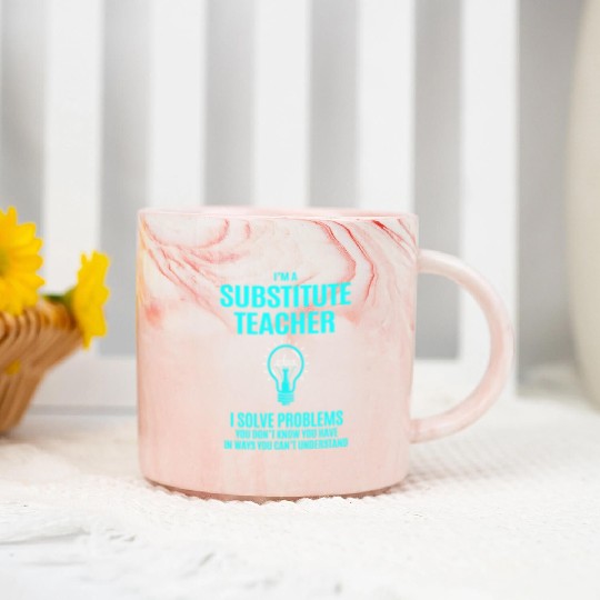 Substitute Teacher Marble Mugs - I Solve Problems Gift