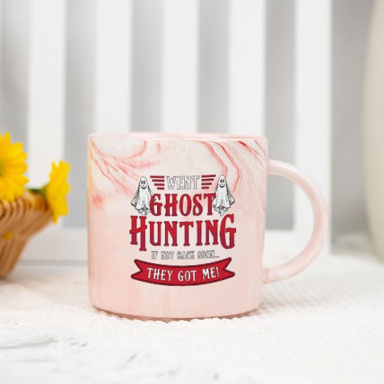 Went Ghost Hunting If Not Back Hunt Ghost Hunter Marble Mugs