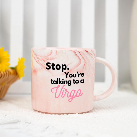 Stop. You're talking to a virgo Marble Mugs