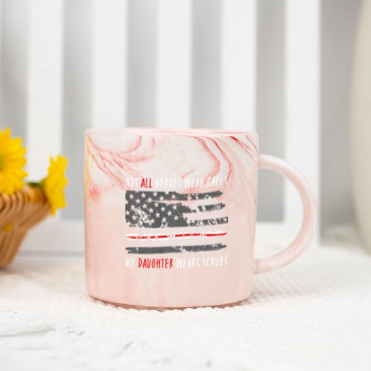 Not All Heroes Wear Capes My Daughter Wear Scrubs Marble Mugs