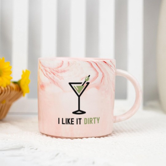 I Like It Dirty Martini Glass Funny Drinker Marble Mugs