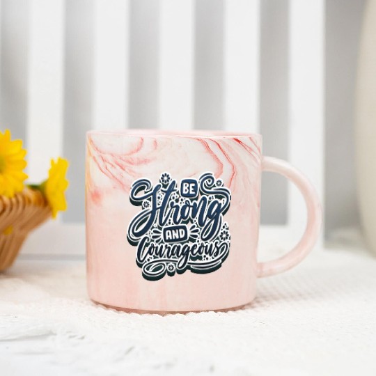 Be strong and courageous Marble Mugs