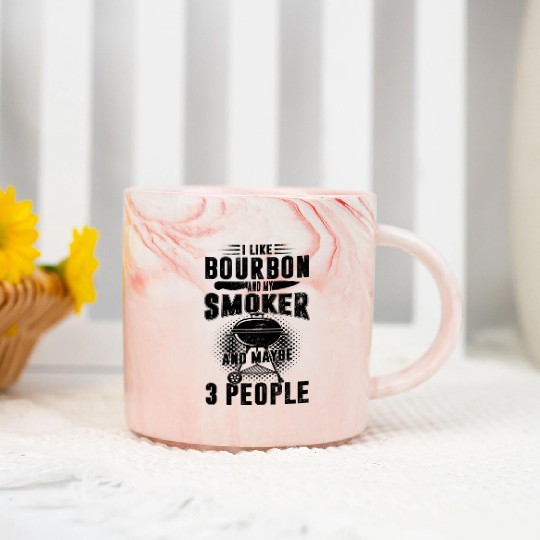 I Like Bourbon And My Smoker And Maybe 3 People Marble Mugs