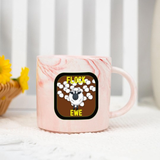 Flock Ewe Sarcastic Snarky Sassy Cute Sheep Animal Marble Mugs