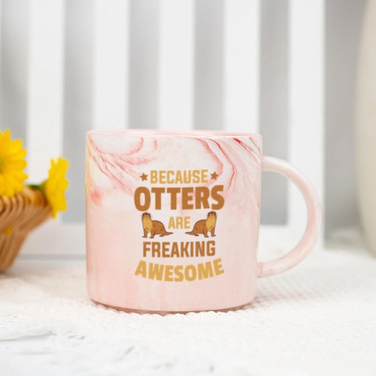 Beacuse Otters Are Freaking Awesome Otter Marble Mugs