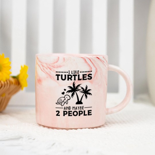 I Like Turtles And Maybe 2 People Sea Turtle Cute Marble Mugs