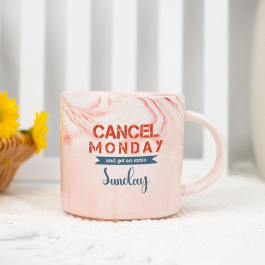 Cancel Monday and gent an extra Sunday Marble Mugs
