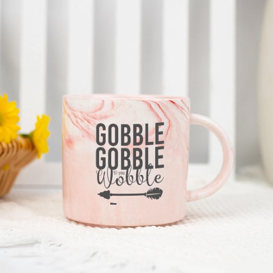 Gobble Gobble Til You Wobble Arrow Marble Mugs