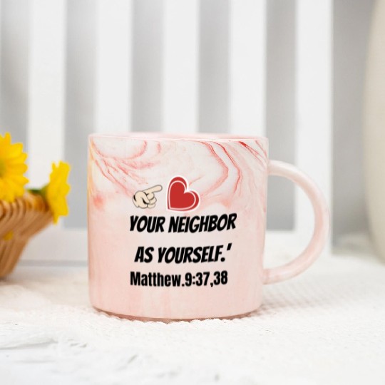 You must love your neighbor as yourself design. Marble Mugs