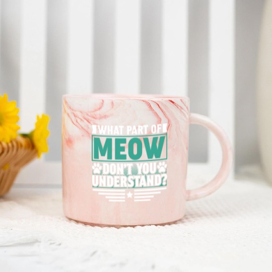 What Part of Funny Cat Lover Kitty Cats Mom Dad Marble Mugs