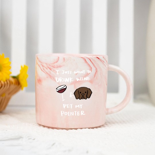 Drink Wine And Pet My German Shorthaired Pointer Marble Mugs