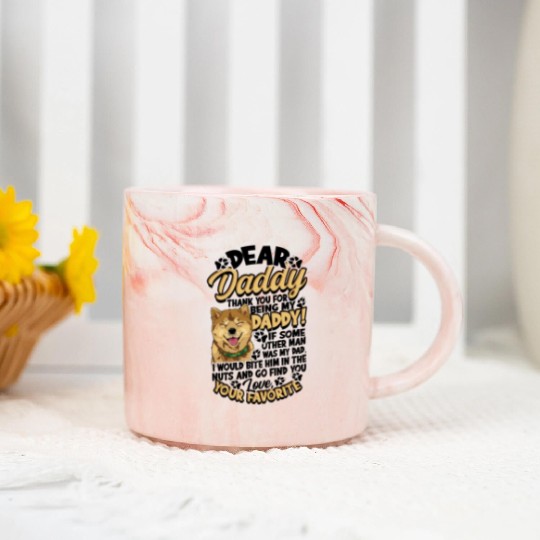 Dear daddy thank you for being my daddy if some Marble Mugs