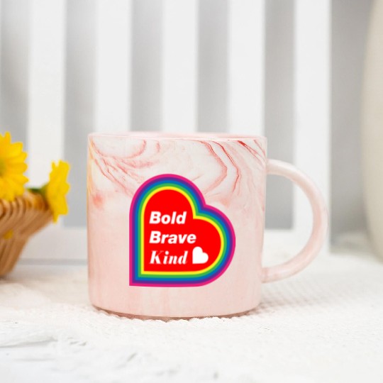 Be Kind Be Bold Be Brave spread love Marble Mugs