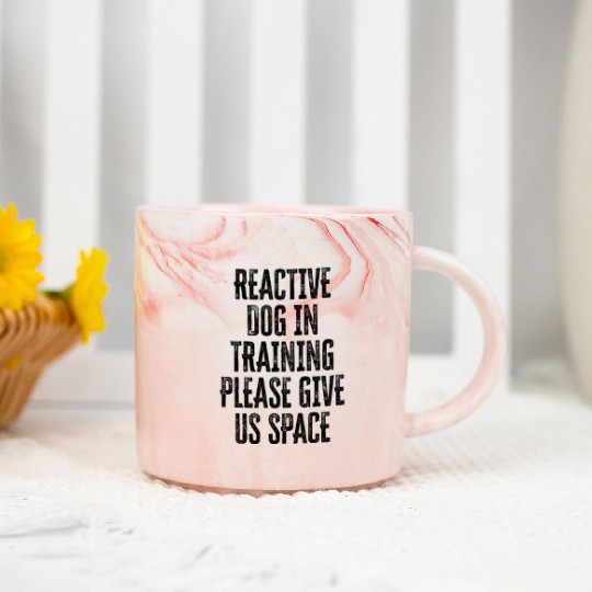 Reactive dog in training Please give us space - Marble Mugs