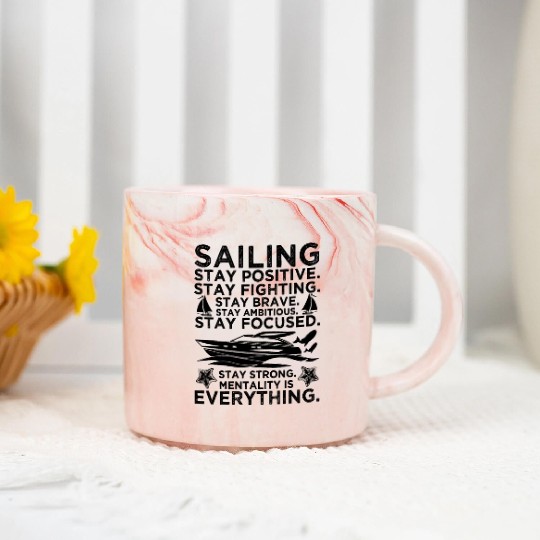 Sailing Stay Positive Stay Brave Marble Mugs