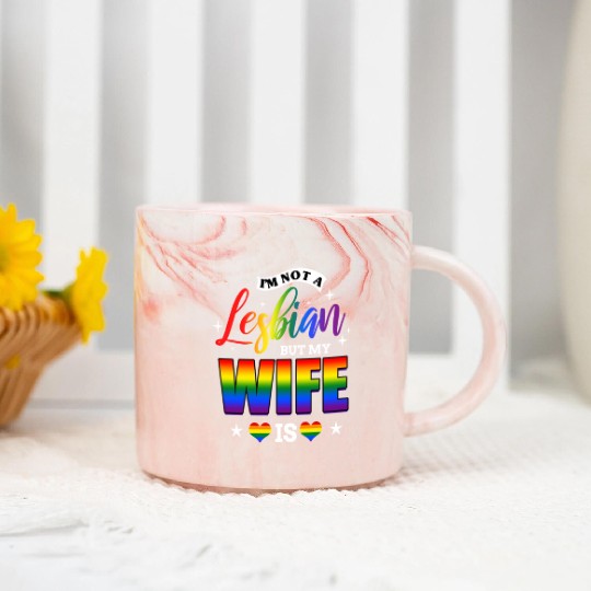 I m Not A Lesbian But My Wife Is for LGBT Marble Mugs