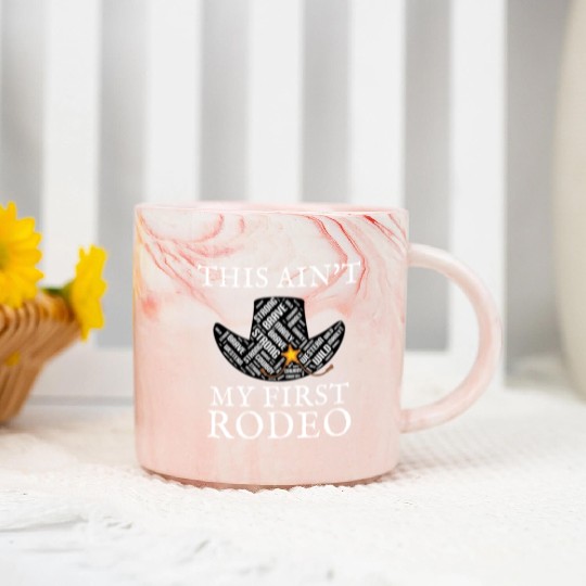 THIS AIN'T MY FIRST RODEO Marble Mugs
