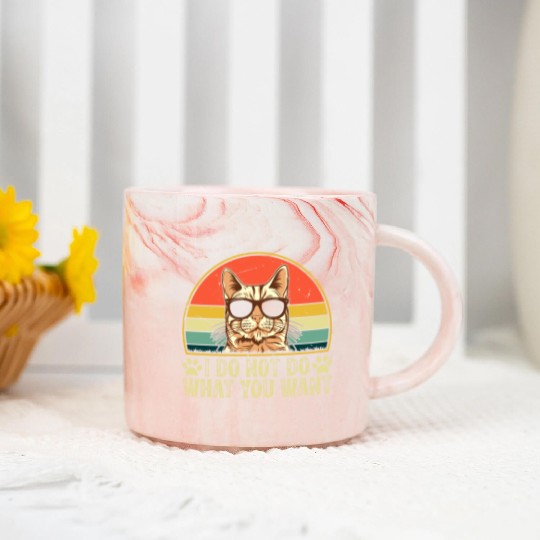 Cat Owner - I Do Not Do What You Want - Cat Lover Marble Mugs