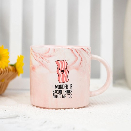 Bacon Lover I Wonder If Bacon Thinks About Me Too Marble Mugs