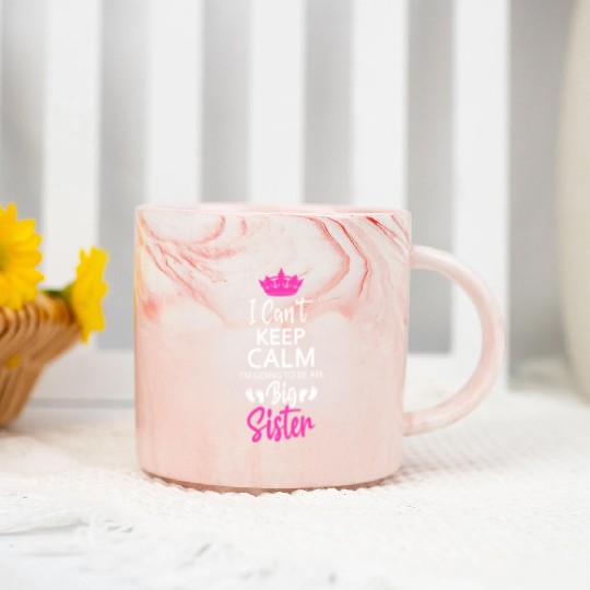 I Can't Keep Calm I'm Going To Be An A Big Sister Marble Mugs