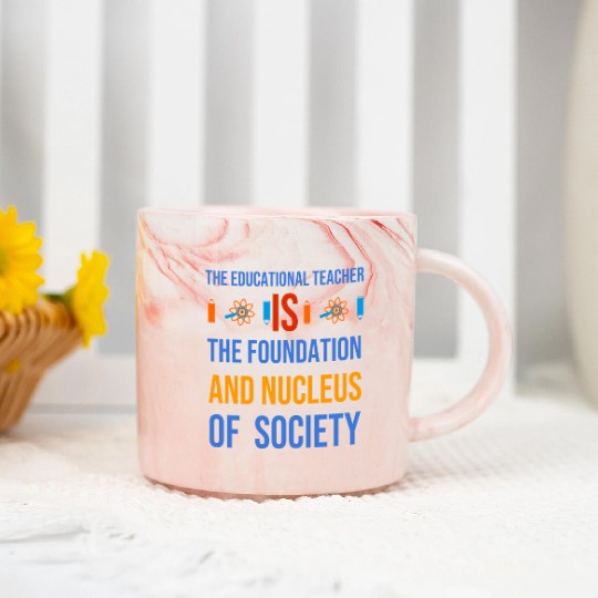 The educational teacher is nucleus of society Marble Mugs