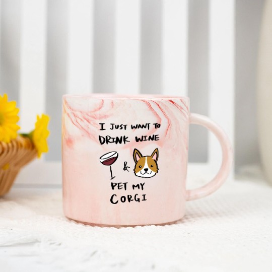 I Just Want To Drink Wine Corgi Marble Mugs