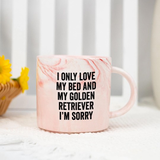 I Only Love My Bed And My Golden Retriever Marble Mugs