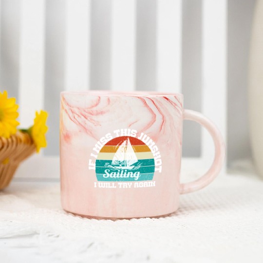 if i miss this jumpshot i will thy again, sailing Marble Mugs