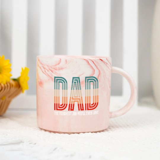 Dad The Toughest Job - Parenting Love Father's Day Marble Mugs