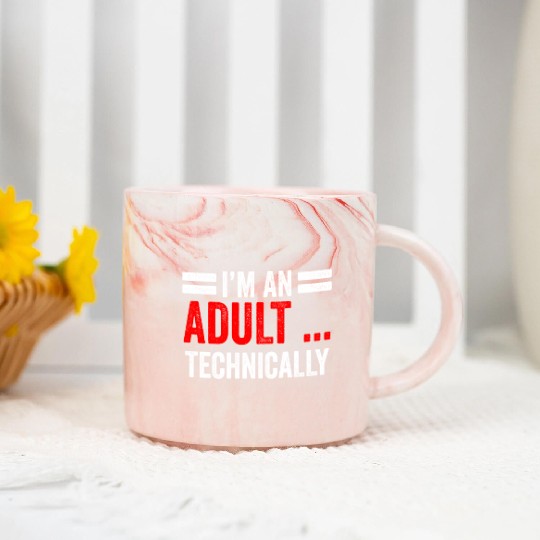 I'm An Adult Technically Birthday Adulting Marble Mugs