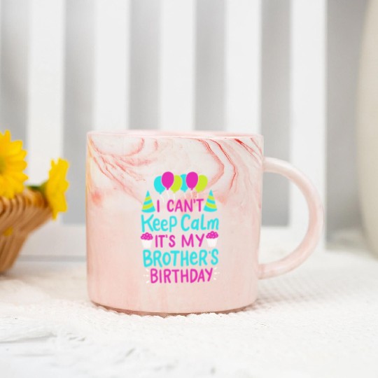 Can't Keep Calm It's My Brother's Birthday Gift Marble Mugs