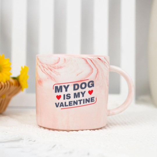 My Dog is My Valentine Dog Owner Design for Women Marble Mugs