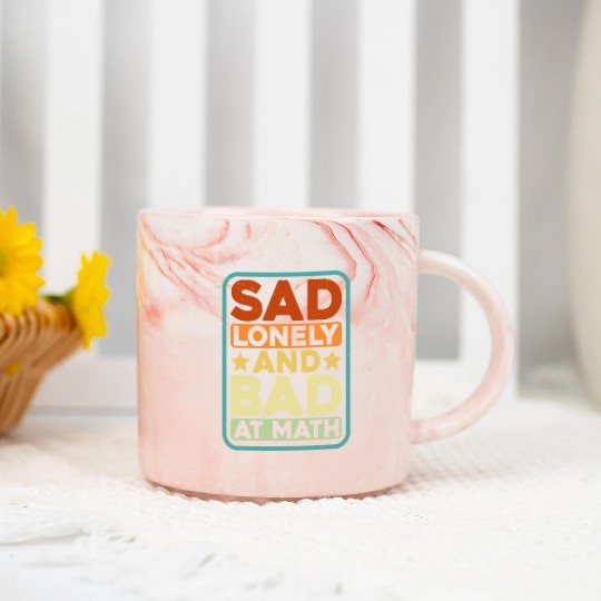 Sad Lonely And Bad At Math Marble Mugs